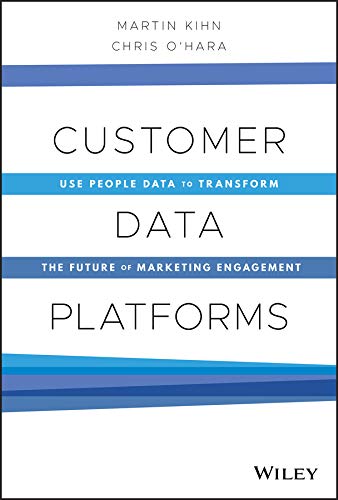 Customer Data Platforms- Use People Data to Transform the Future of Marketing Engagement